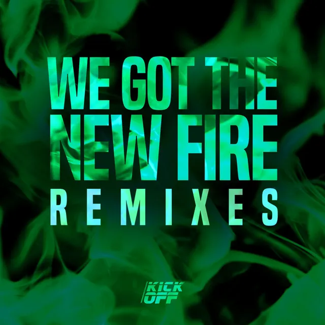 We Got The New Fire - Zkore Remix