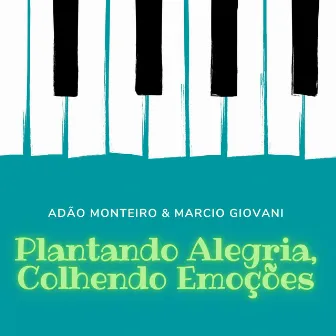 Plantando Alegria, Colhendo Emoções by Adão Rosa Monteiro