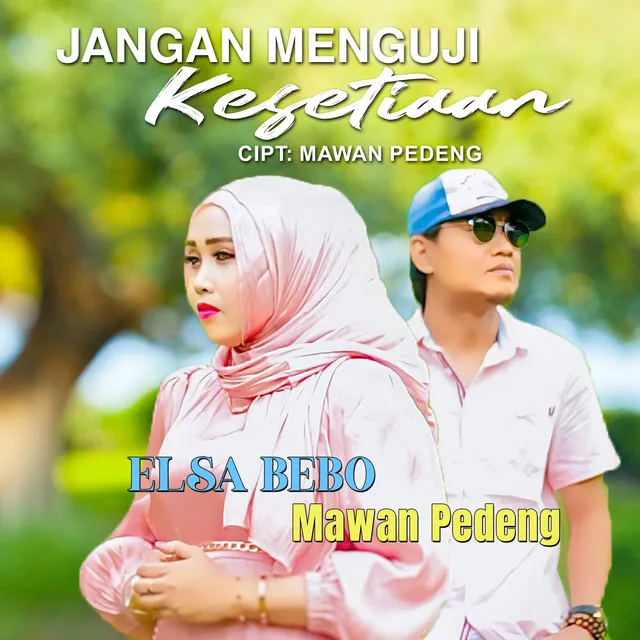 Elsa Bebo & Mawan Pedeng - Jangan Menguji Kesetiaan