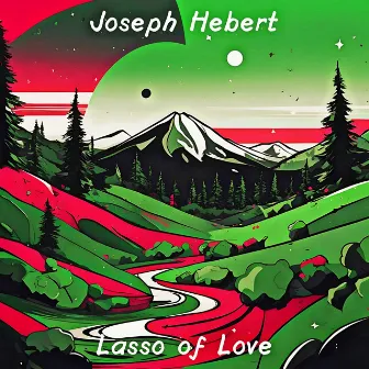 Lasso of Love by Joseph Hebert