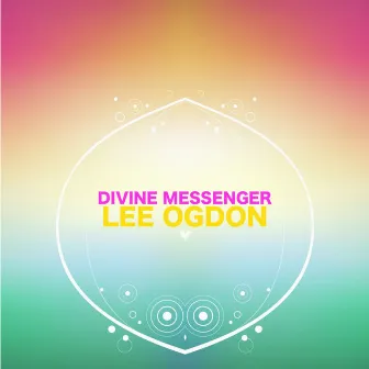 Divine Messenger by Lee Ogdon