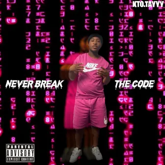 Never Break the Code by Kto.Tayyy