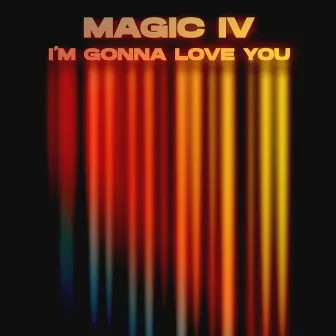 I'm Gonna Love You by Magic IV