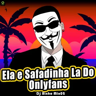 Ela É Safadinha Lá do Onlyfans by Dj Binho Mix02