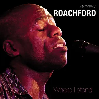 Where I Stand by Andrew Roachford