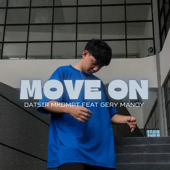 MOVE ON by Datsir Mkdmpt