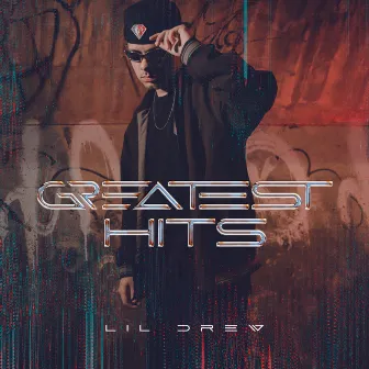 Greatest Hits by LiL Drew