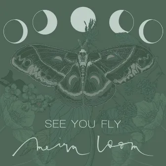 See You Fly by Meira Loom