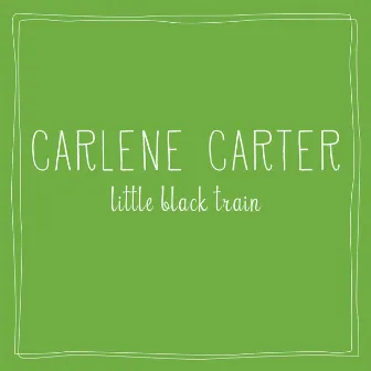 Little Black Train by Carlene Carter