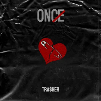 Once by Tra$her