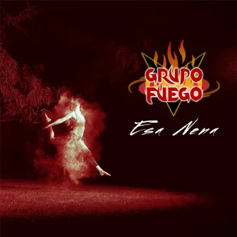 Esa Nena by Grupo Fuego