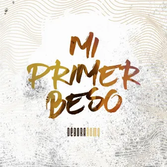 Mi Primer Beso by Débora Romo