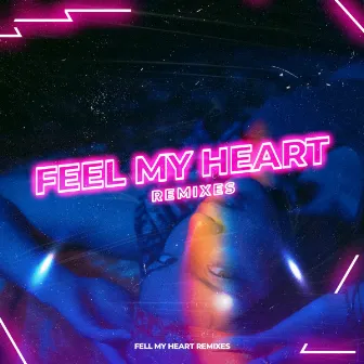 Feel My Heart (Remixes) by Minor Prado