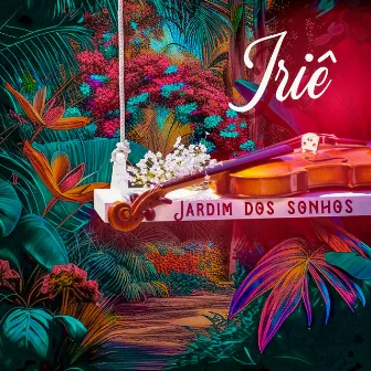 Jardim dos Sonhos by Irie