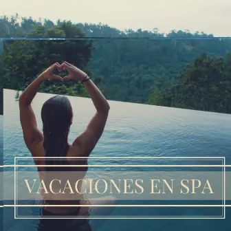 Vacaciones en Spa - Música de Fondo Perfecta para un Descanso de Relax y Bienestar by Sonidos de la Naturaleza Star