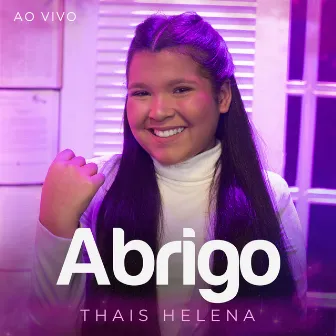 Abrigo (Ao Vivo) by Thais Helena