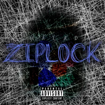 Ziplock by Malad Rap