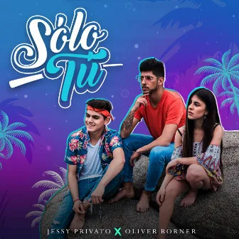 Sólo Tú by Oliver Borner