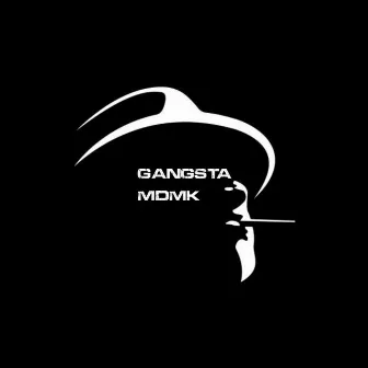 GANGSTA by MDMK