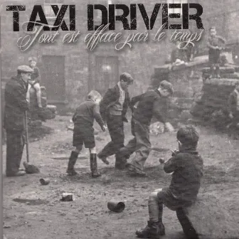 Tout est effacé par le temps by Taxi Driver