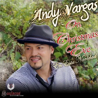 On Christmas Eve (Dear Santa Claus) - Single by Andy Vargas