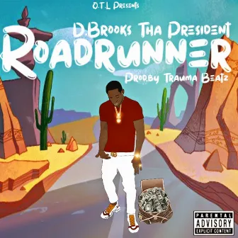 ROAD RUNNER by D Brooks the President