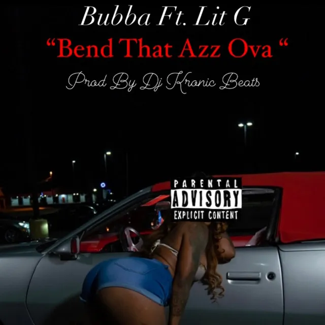 BEND THAT AZZ OVA FT.