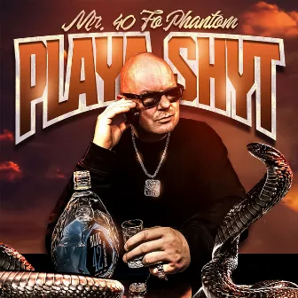 Playa Shyt by Mr. 40Fo Phantom