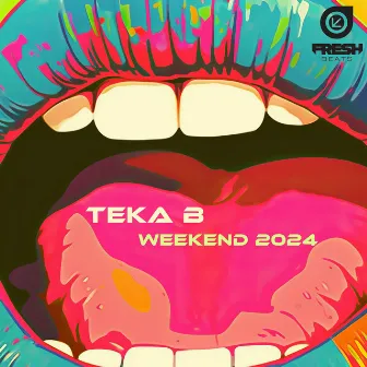 Weekend 2024 (Radio Mix) by Teka B