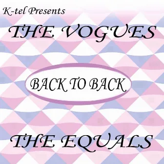 Back to Back - The Vogues & The Equals by The Equals