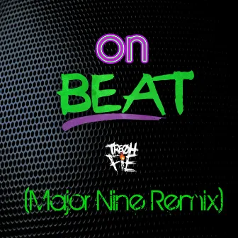 On Beat (Major Nine Remix) by Tre Oh Fie