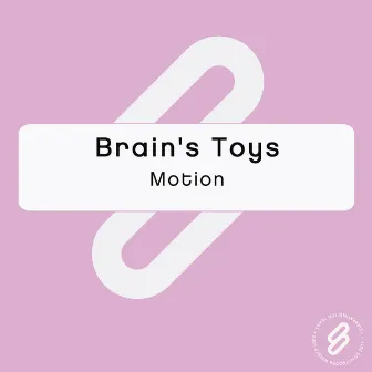 Motion by Brain's Toys