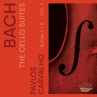 J.S. Bach: The Cello Suites, Vol. 1 by Pavlos Carvalho