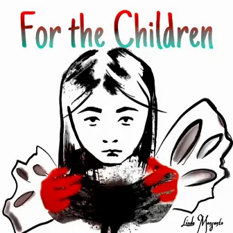 For the Children by Shanta Fuentes