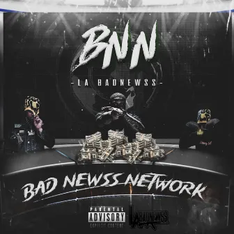 BAD NEWSS NETWORK by La Badnewss