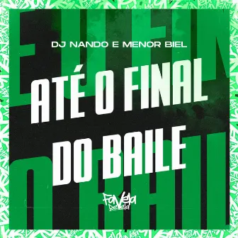 Até o Final do Baile by 