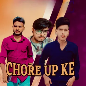 CHORE UP KE by Ankit Gautam