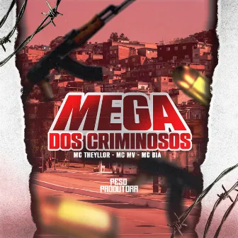 Mega dos Criminosos by Mc Theyllor