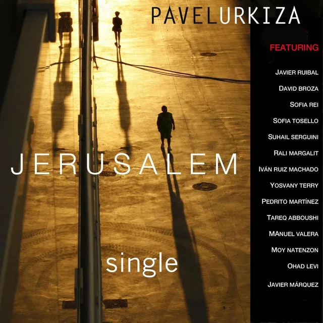 Jerusalem (feat. Javier Ruibal, Sofía Rei, Sofia Tosello, Suhail Serguini, Yosvany Terry, Manuel Valera, Pedrito Martínez, Iván Ruiz Machado, Tareg Abboushi, Ohad Levi, Rali Margalit, Moy Natenzon, Javier Márquez & David Broza)