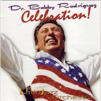 Celebration! by Bobby Rodriguez