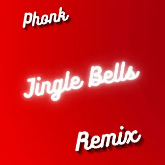 Phonk Jingle Bells (Remix) by PHONK