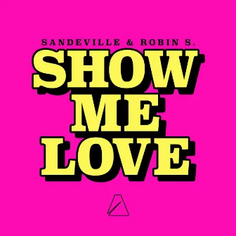 Show Me Love by Robin S