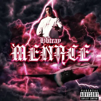 MENACE by HBTRAY