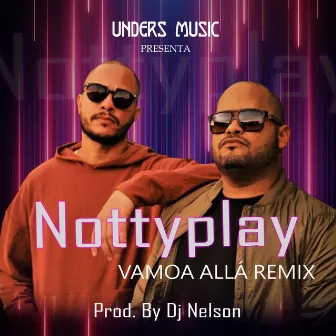 Vamoa Alla (Remix) by Notty Play