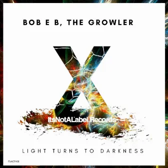 Light Turns to Darkness by The Growler