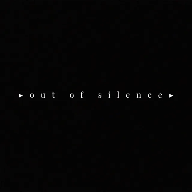 (It's Been) a Way in & out of Silence