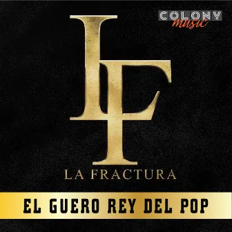 El Guero Rey Del Pop (Studio) by La Fractura