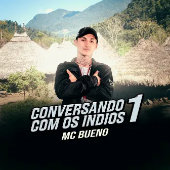 Conversando Com os Indios 1 by MC BUENO