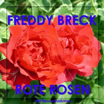 Rote Rosen Für Dich - Mit Neuaufnahmen in verbesserter Klangqualität by Freddy Breck