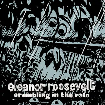 Crumbling In the Rain by Eleanor Roosevelt